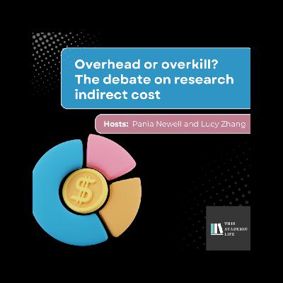 Ep.87 - Overhead or overkill? The debate on research indirect cost