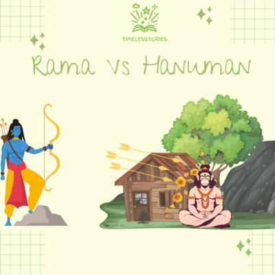 Rama vs Hanuman Rama vs Hanuman