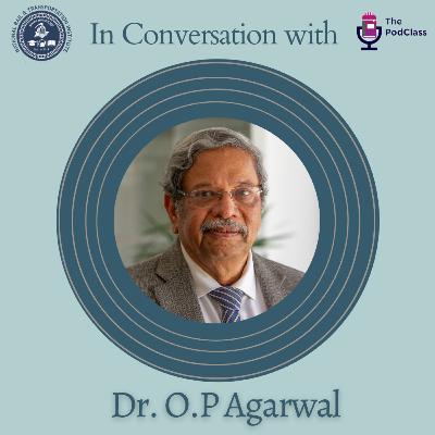 In conversation with Dr. O P Agarwal