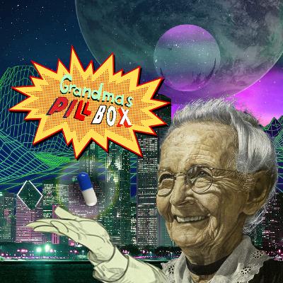 Grandma's Pillbox Episode 6 Featuring Special Guests Mik and Gasca Grandma's Pillbox Episode 6 Featuring Special Guests Mik and Gasca