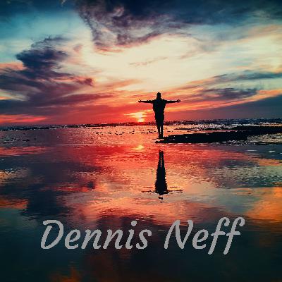 Dennis Neff - Podcast (Trailer) Dennis Neff - Podcast (Trailer)