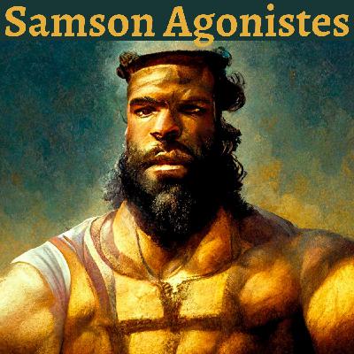 Episode 1 - Samson Agonistes - John Milton