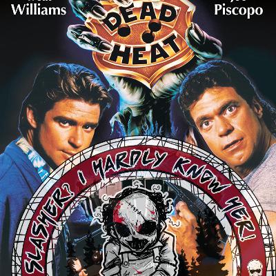 Dead Heat: No One Wants to Hear Your Dreams, Uncountable Uzis & PeePaws and MeeMaws