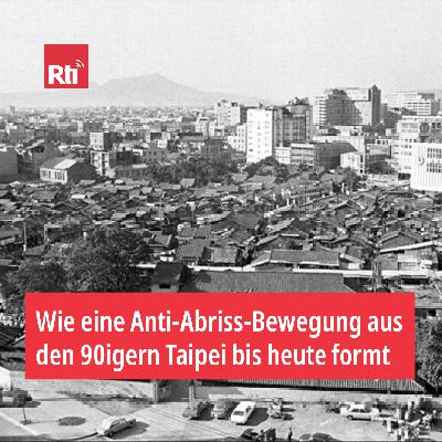 Wie eine Anti-Abriss-Bewegung aus den 90igern Taipei bis heute formt