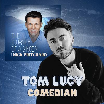 EP 10: Comedian: Tom Lucy EP 10: Comedian: Tom Lucy