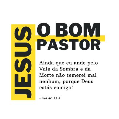 #10 - Quem é o seu PASTOR? Salmo 23.4
