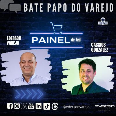 PAINÉIS DE LED IMPULSIONANDO SUAS VENDAS - Bate-Papo do Varejo com CASSIUS GONZALES