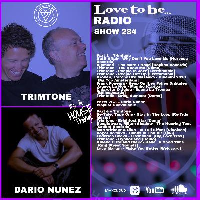 Love to be... Radio 284 | Trimtone & Dario Nunez
