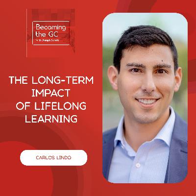The Long-Term Impact Of Lifelong Learning With Carlos Lindo The Long-Term Impact Of Lifelong Learning With Carlos Lindo