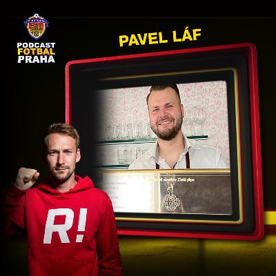 PAVEL LÁF | OD ZLATÉ PÍPY K ZÁCHRANĚ DUBČE. SYN MI PŘERUŠIL KARIÉRU, TEĎ MÁME ZASE CHUŤ (NA PIVO I FOTBAL)