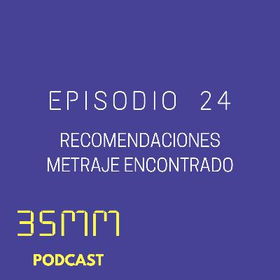 E24 - Recomendaciones metraje encontrado / falso documental E24 - Recomendaciones metraje encontrado / falso documental
