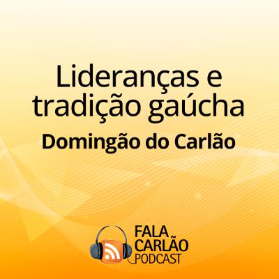 Lideranças e tradição gaúcha no Domingão do Carlão | Domingão do Carlão