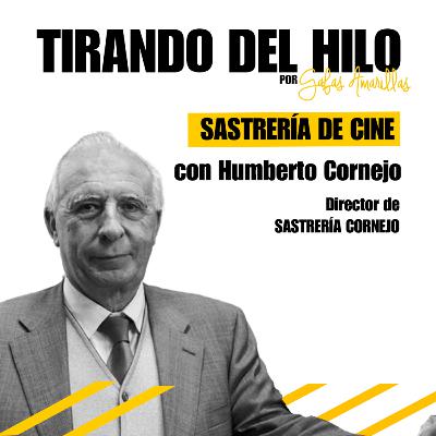 #26. Sastrería de cine, series y teatro - Humberto Cornejo de Sastrería Cornejo