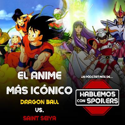 388 | ¿CUÁL ES EL ANIME MÁS ICÓNICO? DRAGON BALL VS. SAINT SEIYA VS. LOS DEMÁS y PRIMERAS IMPRESIONES DE PROFESIÓN PELIGRO, ABIGAIL Y VAGUITO 388 | ¿CUÁL ES EL ANIME MÁS ICÓNICO? DRAGON BALL VS. SAINT SEIYA VS. LOS DEMÁS y PRIMERAS IMPRESIONES DE PROFESIÓN PELIGRO, ABIGAIL Y VAGUITO