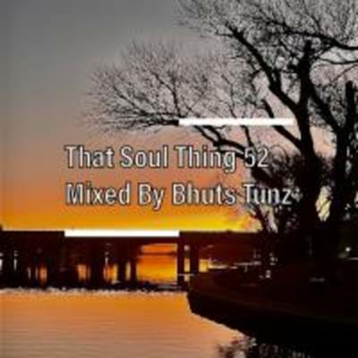 That Soul Thing 52 Mixed By Bhuts Tunz