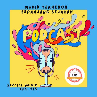 Eps.115 Mudik Terheboh Sepanjang Sejarah