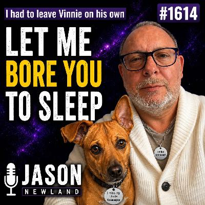 I had to leave Vinnie on his own | #1614 Let Me Bore You To Sleep | Overnight Music | Jason Newland