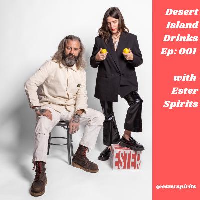 'Ester Spirits' founders Corinna and Felix decide their Desert Island Drinks 'Ester Spirits' founders Corinna and Felix decide their Desert Island Drinks