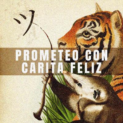Capítulo #80 - Prometeo con carita feliz, de Daniela L. Guzmán