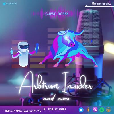Arbitrum Insider – 3rd Episode – DOPEX
