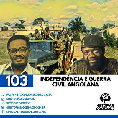 #103 - Angola: O país que nasceu em guerra!
