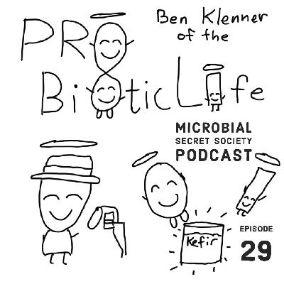 #29 Ben Klenner: ProBiotic Life, Podcasting, Water, Systems