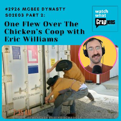 #2926  McBee Dynasty S02E03 Part 2: One Flew Over The Chicken’s Coop with Eric Williams