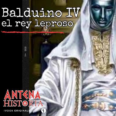 Balduino IV de Jerusalén: El Rey de Hierro y Cristal Balduino IV de Jerusalén: El Rey de Hierro y Cristal