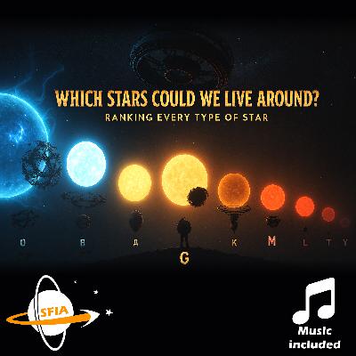 Which Stars Could We Live Around? Ranking Every Type of Star Which Stars Could We Live Around? Ranking Every Type of Star
