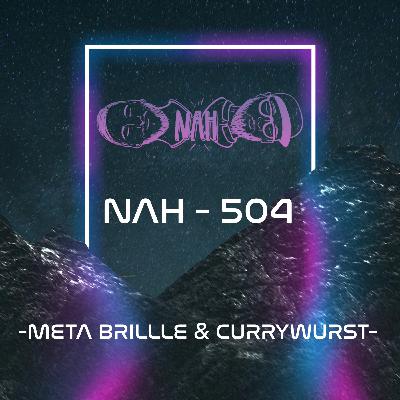 NAH. - 504 - Metabrille & Currywurst NAH. - 504 - Metabrille & Currywurst