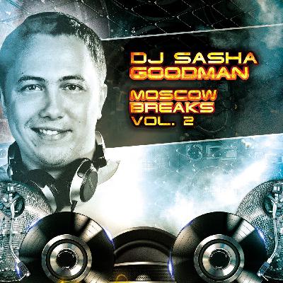 Sasha Goodman - Moscow Breaks #2