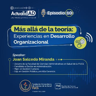 ActualidAD - Más allá de la teoría: Experiencias en Desarrollo Organizacional