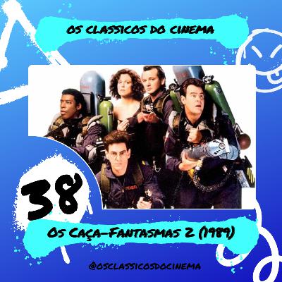 OCDC 38 - Os Caça-Fantasmas 2 (1989)