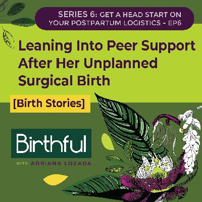 [Birth Stories] Leaning Into Peer Support After Her Unplanned Surgical Birth, with Dr. Amber Thornton