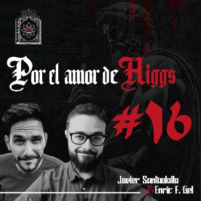 Ciencia, Conciencia y ECMs con Àlex Gómez-Marín | Por el Amor de Higgs #16