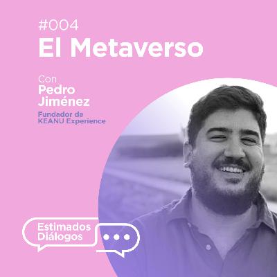 1x04 | Dialogamos sobre el Metaverso con Elena Gómez y Pedro Jiménez de Keanu Experience 1x04 | Dialogamos sobre el Metaverso con Elena Gómez y Pedro Jiménez de Keanu Experience