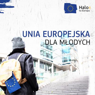 Erasmus to nie wszystko - Unia Europejska dla Młodych | HALO, TU EUROPA 5.