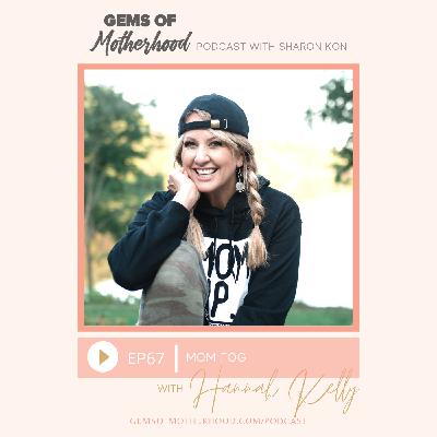 Mom Fog :: Hannah Kelly [EP67]