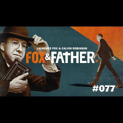 Fox & Father – Episode 77