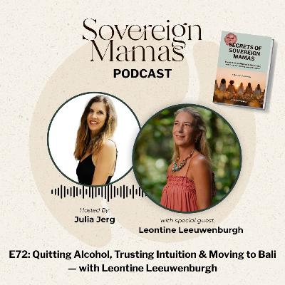 E72 - Quitting Alcohol, Trusting Intuition & Moving to Bali — with Leontine Leeuwenburgh