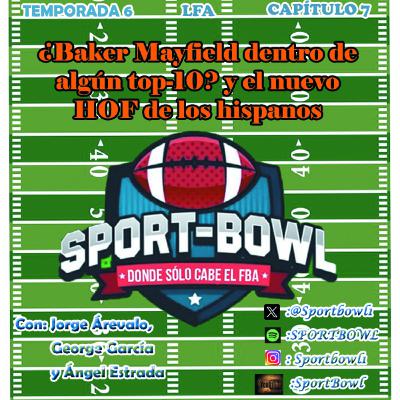 ¿Baker Mayfield dentro de algún top-10? y el nuevo HOF de los hispanos