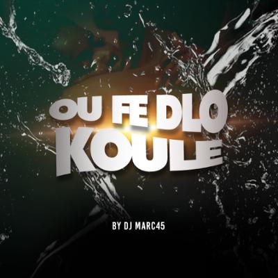OU FÈ DLO KOULE
