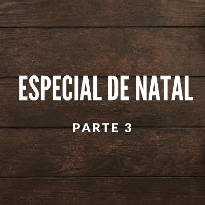 Especial de Natal - Fernando Henrique | Parte 3