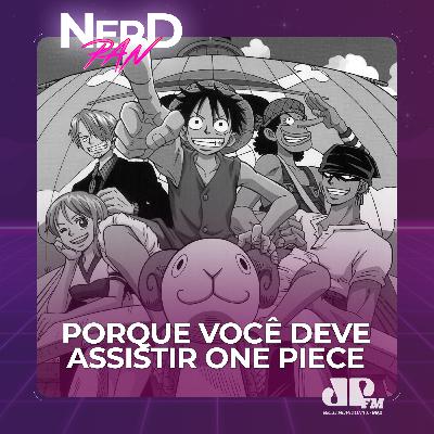 Você DEVE assistir a ONE PIECE
