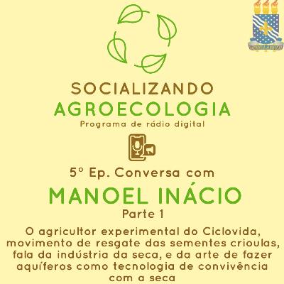 #05 - Conversa com Manoel Inácio. Parte 1