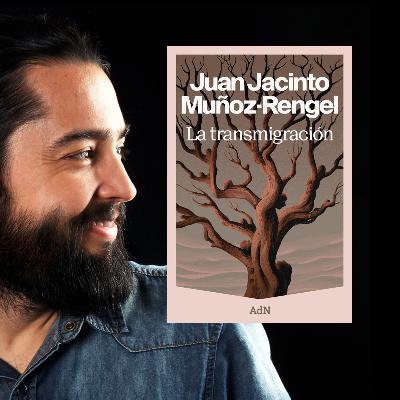 La Libélula - La transmigración (Juan Jacinto Muñoz-Rengel, editorial AdN) - 25/06/07
