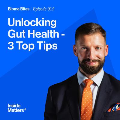Unlocking Gut Health: Top Tips from Inside Matters