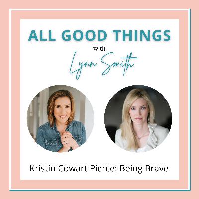 Kristin Cowart Pierce: Being Brave