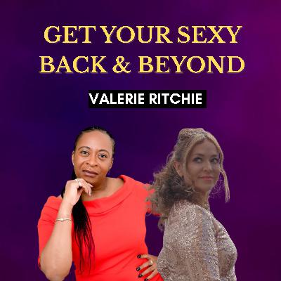Get Your Sexy Back & Beyond