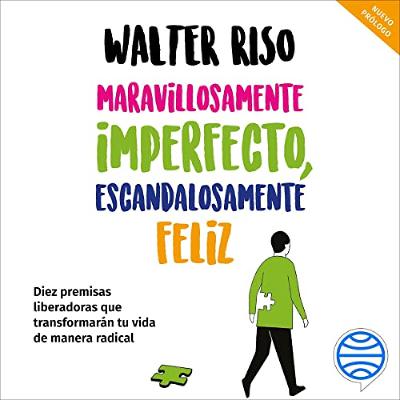 Maravillosamente imperfecto, escandalosamente feliz (Audiolibro) | Prueba Gratis